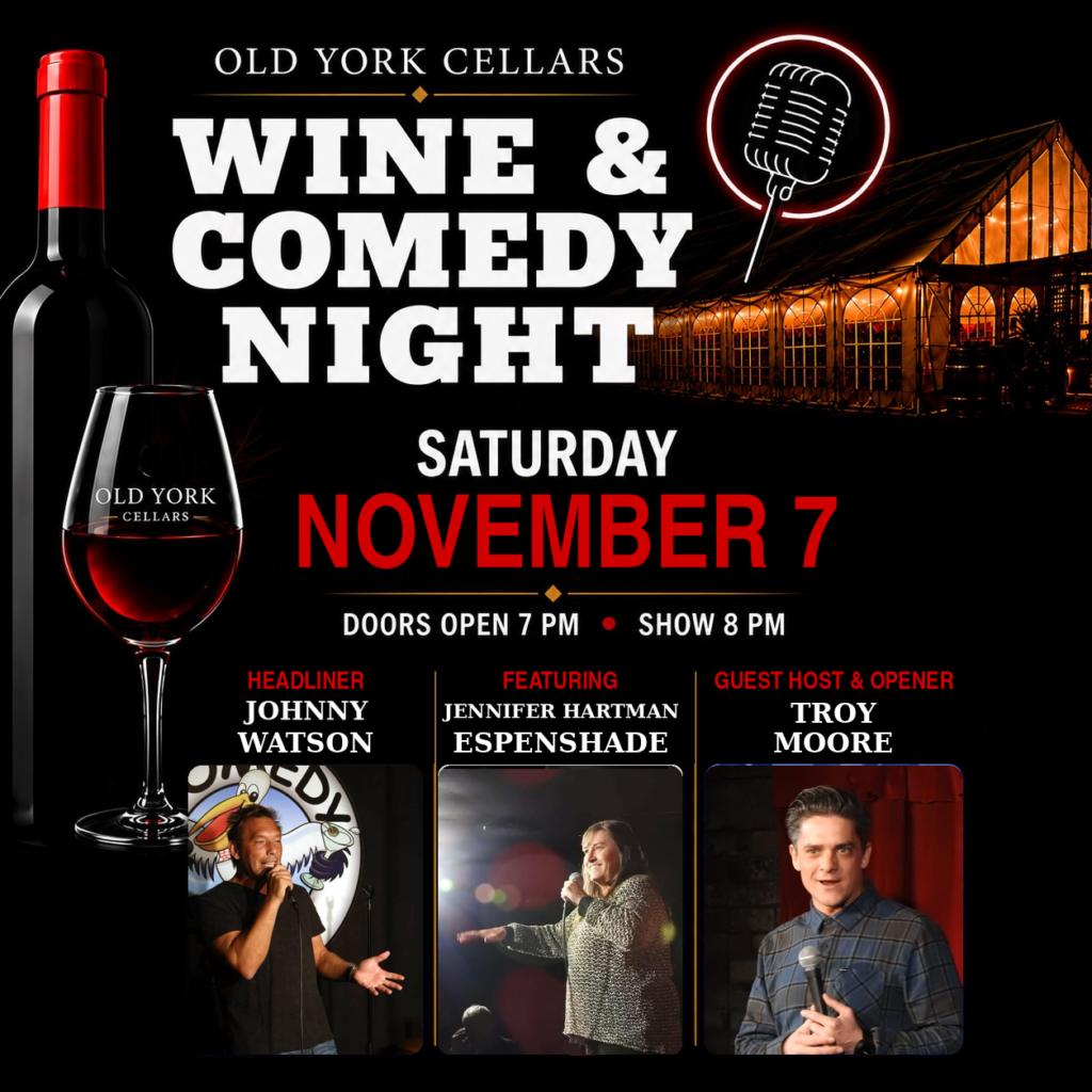 Old York Cellars Wine & Comedy Night event graphic featuring a wine bottle and glass, illuminated microphone, winery backdrop, and comedian lineup including Johnny Watson, Jennifer Hartman Espenshade, and Troy Moore. Saturday, November 7. Doors open at 7 PM, show starts at 8 PM.