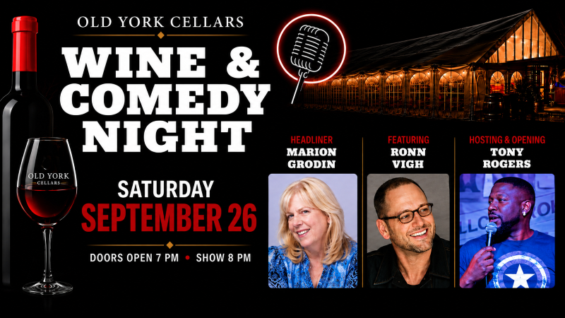 Old York Cellars Wine & Comedy Night on Saturday, September 26, featuring Marion Grodin, Ronn Vigh, and Tony Rogers.