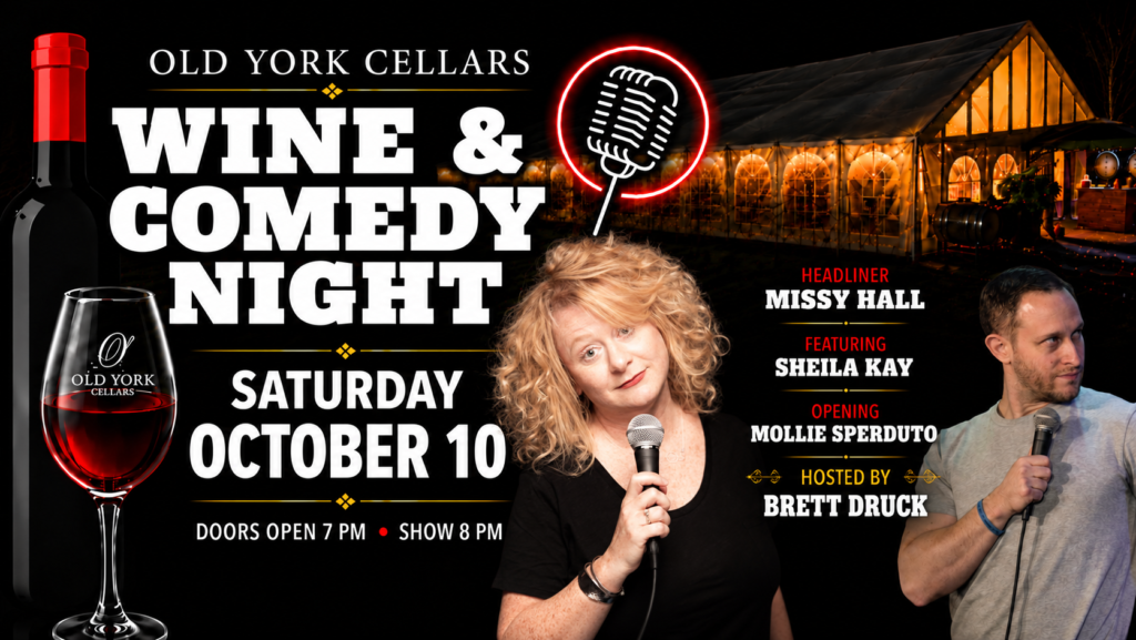 October 10, 2026 Comedy Night with Headliner Missy Hall at Old York Cellars winery.