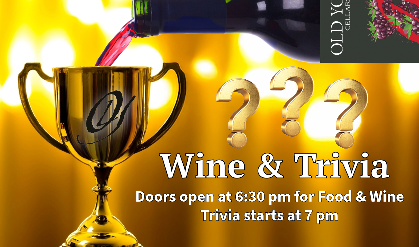 Wine & Trivia at Old York Cellars, Doors open at 6:30 pm for Food & Wine, Trivia starts at 7 pm