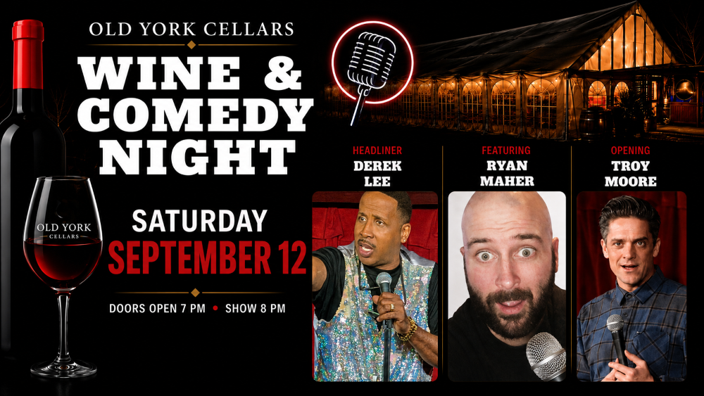 Old York Cellars Wine & Comedy Night on Saturday, September 12 featuring headliner Derek Lee, comedian Ryan Maher, and opener Troy Moore, with event details and a wine bottle and glass.